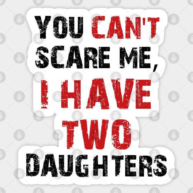 You Can't Scare Me, I Have Two Daughters Sticker by MasliankaStepan